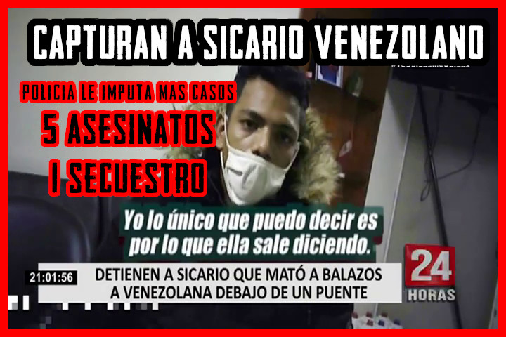Capturan a ‘Carlitos’, el sicario venezolano acusado de asesinar a una anfitriona venezolana en El Agustino