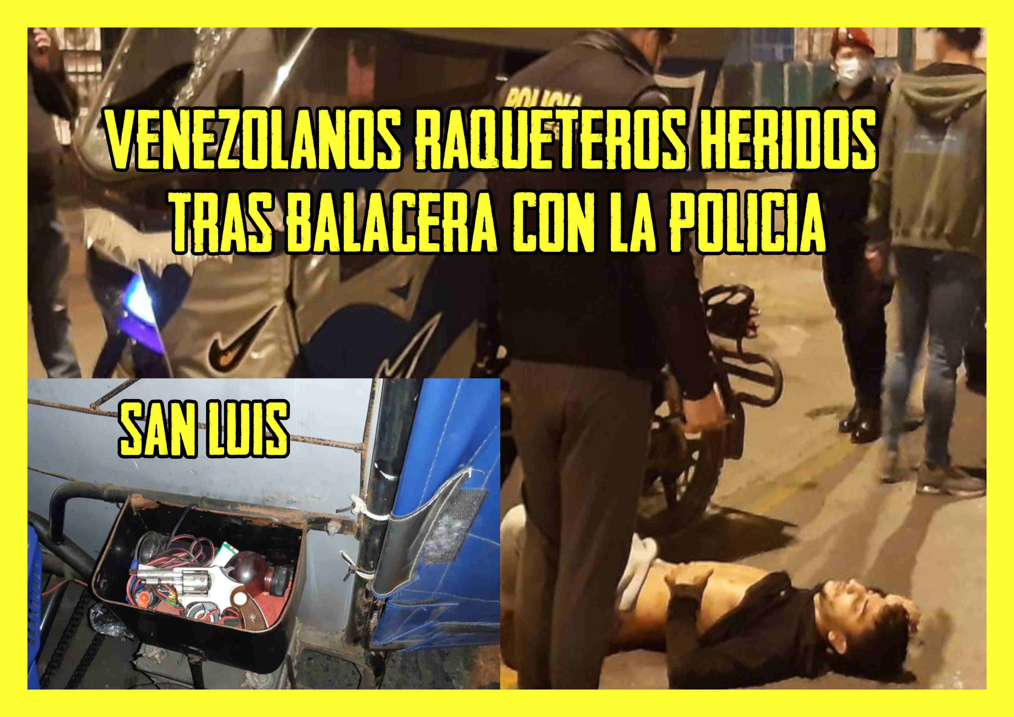 San Luis - Venezolanos raqueteros resultan heridos tras enfrentamiento a balazos con la Policía